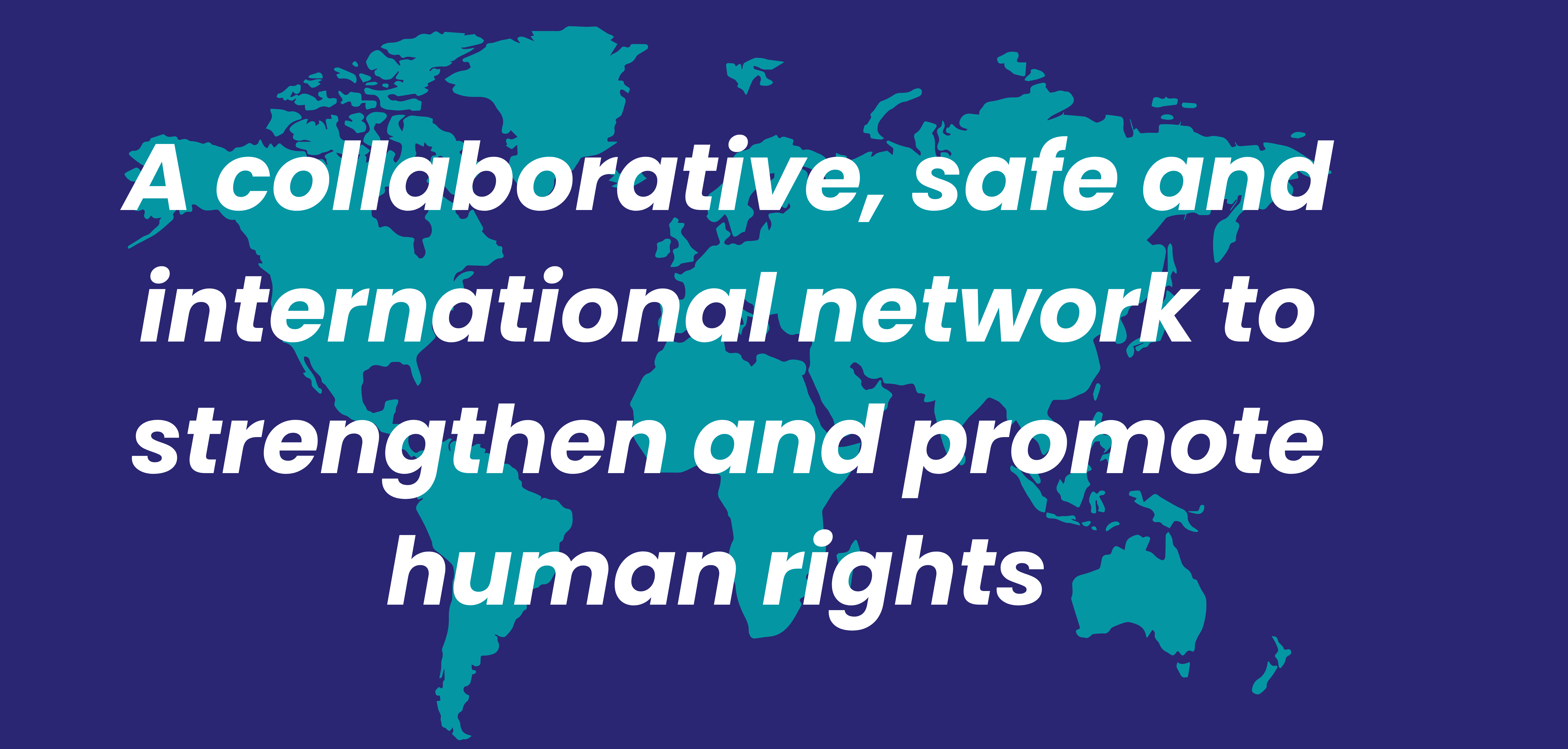 Un réseau collaboratif sécurisé et international pour renforcer et promouvoir les droits humains